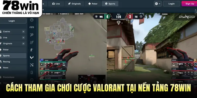 Cách tham gia chơi cược Valorant tại nền tảng 78WIN