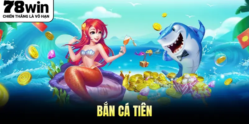 Bắn Cá Tiên